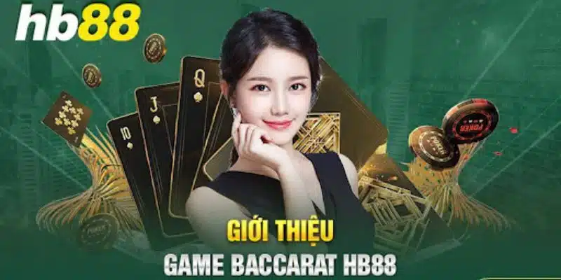 Các nội dung khái quát về Baccarat trực tuyến