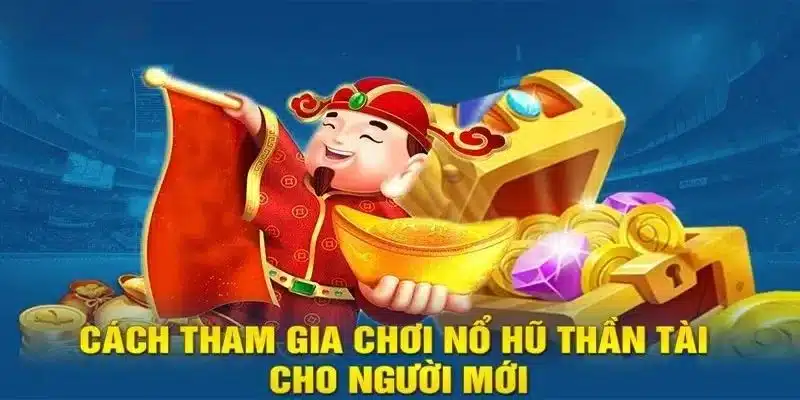 Cách thức tham gia nổ hũ thần tài tại Thabet