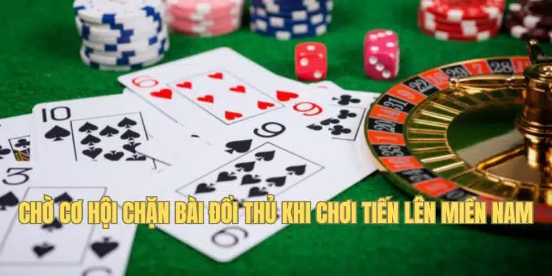 Chờ cơ hội đánh chặn đối thủ